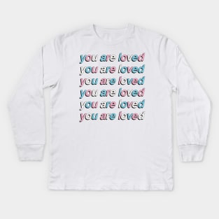 You Are Loved - Transgender Pride Flag Kids Long Sleeve T-Shirt